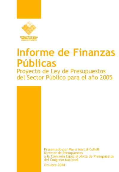Informe de Finanzas Públicas del Proyecto de Ley de Presupuestos del Sector Público del año 2005 Informe de Finanzas Públicas del Proyecto de Ley de Presupuestos del Sector Público del año 2005