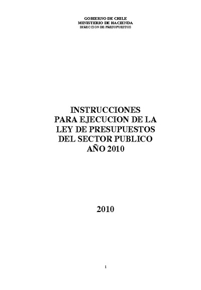 Instrucciones para la Ejecución de la Ley de Presupuestos del Sector Público año 2010 Instrucciones para la Ejecución de la Ley de Presupuestos del Sector Público año 2010