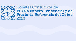 Presupuesto 2024: Ministerio de Hacienda y Dipres convocan a integrantes de Comités Consultivos de PIB No Minero Tendencial y del Precio de Referencia del Cobre