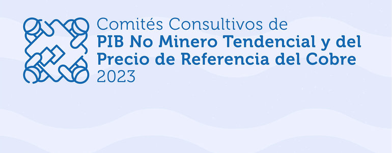 Presupuesto 2024: Ministerio de Hacienda y Dipres convocan a integrantes de Comités Consultivos de PIB No Minero Tendencial y del Precio de Referencia del Cobre Presupuesto 2024: Ministerio de Hacienda y Dipres convocan a integrantes de Comités Consultivos de PIB No Minero Tendencial y del Precio de Referencia del Cobre