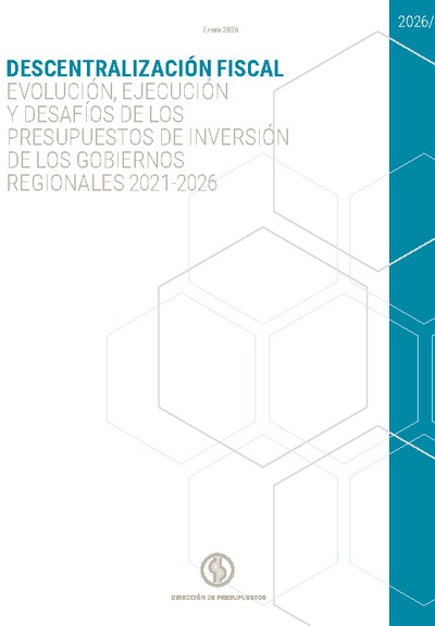 Descentralización fiscal: Evolución, ejecución y desafíos de los presupuestos de inversión de los Gobiernos Regionales 2021-2026